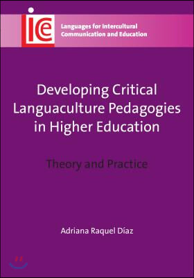 Developing Critical Languaculture Pedagogies in Higher Education: Theory and Practice