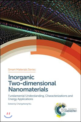 Inorganic Two-Dimensional Nanomaterials: Fundamental Understanding, Characterizations and Energy Applications