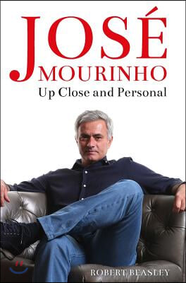 Jose Mourinho: Up Close and Personal