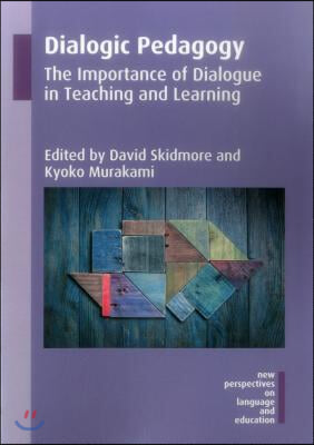 Dialogic Pedagogy: The Importance of Dialogue in Teaching and Learning