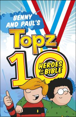 Benny and Paul&#39;s Topz 10 Heroes of the Bible