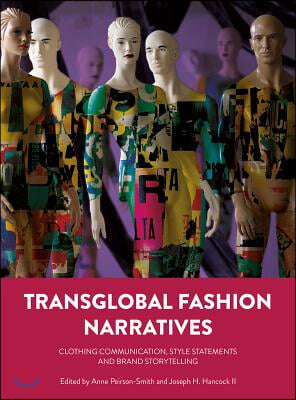 Transglobal Fashion Narratives: Clothing Communication, Style Statements and Brand Storytelling