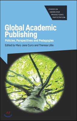 Global Academic Publishing: Policies, Perspectives and Pedagogies