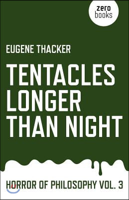 Tentacles Longer Than Night: Horror of Philosophy