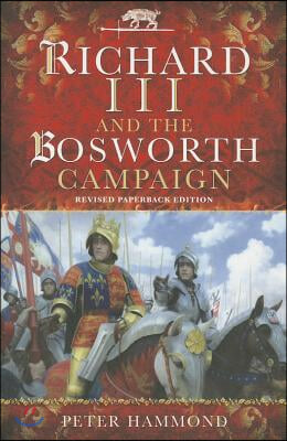 Richard the III and the Bosworth Campaign