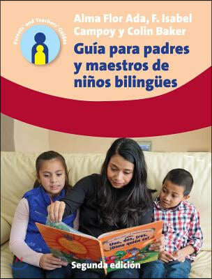 Guia Para Padres Y Maestros de Ninos Bilingues: 2.a Edicion