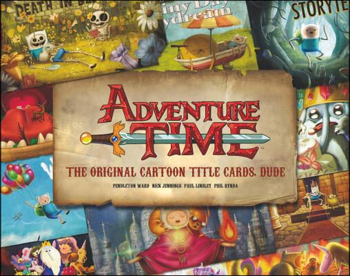 Adventure Time: The Original Cartoon Title Cards (Vol 1): The Original Cartoon Title Cards Seasons 1 &amp; 2