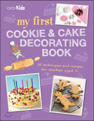 A My First Cookie & Cake Decorating Book