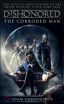 Dishonored - The Corroded Man (Mass Market Paperback)