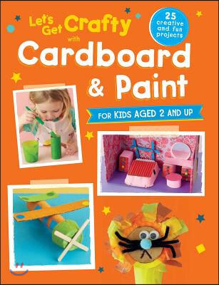 Let&#39;s Get Crafty With Cardboard &amp; Paint