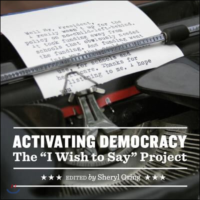 Activating Democracy: The "I Wish to Say" Project
