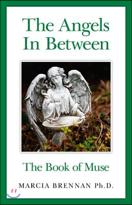 The Angels in Between: The Book of Muse