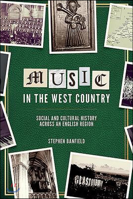 Music in the West Country: Social and Cultural History Across an English Region