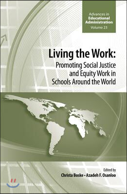 Living the Work: Promoting Social Justice and Equity Work in Schools Around the World