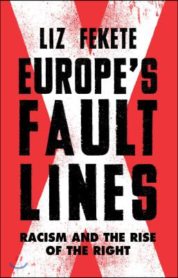 Europe&#39;s Fault Lines: Racism and the Rise of the Right