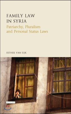 Family Law in Syria: Patriarchy, Pluralism and Personal Status Laws