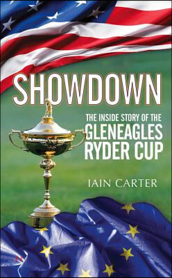 Showdown: The Inside Story of the Gleneagles Ryder Cup