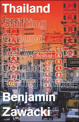 Thailand: Shifting Ground Between the US and a Rising China