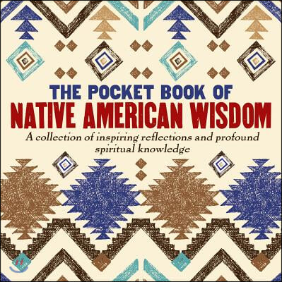 The Pocket Book of Native American Wisdom