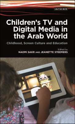 Children's TV and Digital Media in the Arab World: Childhood, Screen Culture and Education