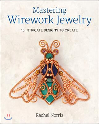 Mastering Wirework Jewelry: 15 Intricate Designs to Create