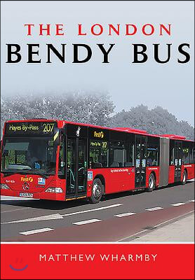 The London Bendy Bus: The Bus We Hated