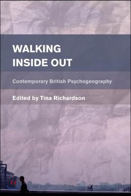 Walking Inside Out: Contemporary British Psychogeography