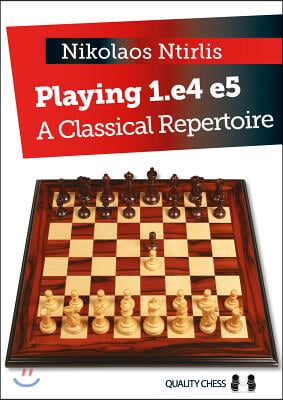 Playing 1.e4 e5: A Classical Repertoire