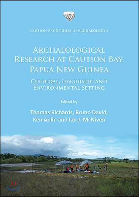 Archaeological Research at Caution Bay, Papua New Guinea: Cultural, Linguistic and Environmental Setting