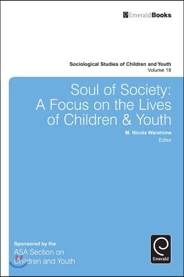 Soul of Society: A Focus on the Lives of Children &amp; Youth