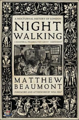 Nightwalking: A Nocturnal History of London