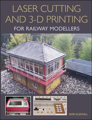 Laser Cutting in 3-D Printing for Railway Modellers