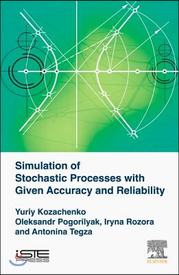 Simulation of Stochastic Processes with Given Accuracy and Reliability