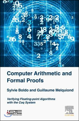 Computer Arithmetic and Formal Proofs: Verifying Floating-Point Algorithms with the Coq System