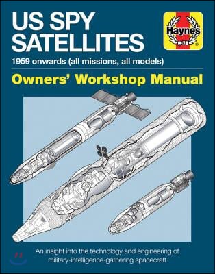 US Spy Satellite Owners&#39; Workshop Manual