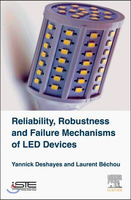 Reliability, Robustness and Failure Mechanisms of Led Devices: Methodology and Evaluation