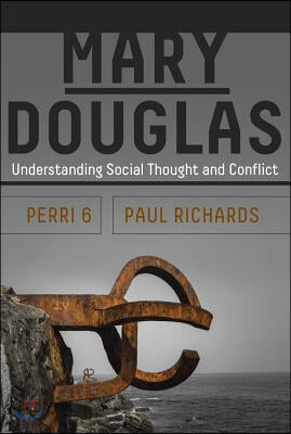 Mary Douglas: Understanding Social Thought and Conflict