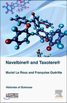 Navelbine(r) and Taxot&#232;re(r): Histories of Sciences