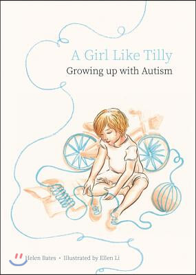 A Girl Like Tilly: Growing Up with Autism