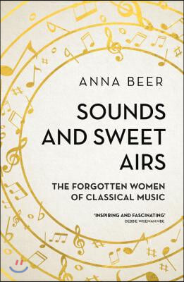 Sounds and Sweet Airs: The Forgotten Women of Classical Music