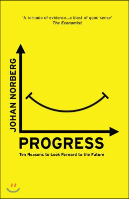 Progress: Ten Reasons to Look Forward to the Future