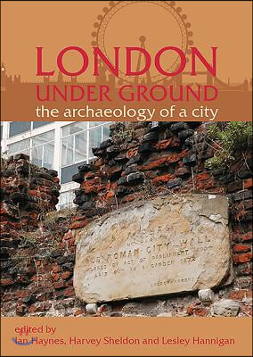 London Under Ground: The Archaeology of a City
