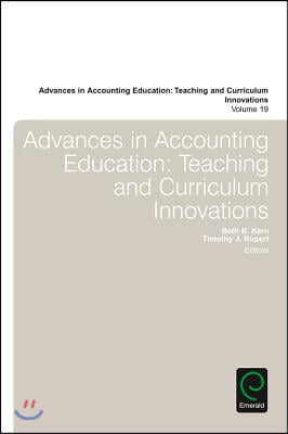 Advances in Accounting Education: Teaching and Curriculum Innovations