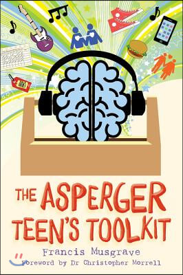 The Asperger Teen&#39;s Toolkit