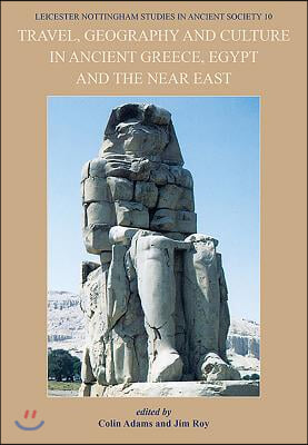 Travel, Geography and Culture in Ancient Greece, Egypt and the Near East