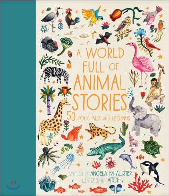 A World Full of Animal Stories: 50 Folk Tales and Legends