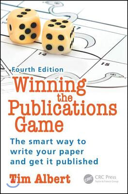 Winning the Publications Game: The smart way to write your paper and get it published, Fourth Edition