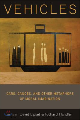 Vehicles: Cars, Canoes, and Other Metaphors of Moral Imagination