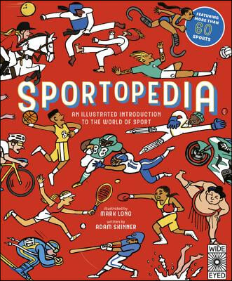 Sportopedia: Explore More Than 50 Sports from Around the World