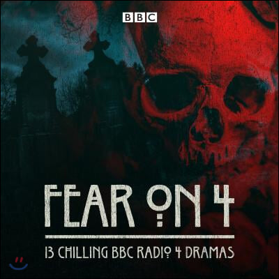 Fear on 4: Six Chilling BBC Radio 4 Dramas